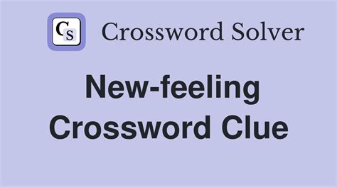 new feeling crossword clue